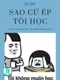 Sao Cứ Ép Tôi Học?