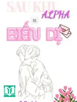 Sau Khi Alpha Bị Biến Dị