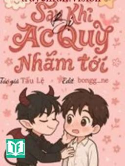 Sau Khi Bị Ác Quỷ Nhắm Tới