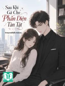 Sau Khi Gả Cho Phản Diện Tàn Tật