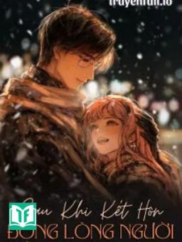 Sau Khi Kết Hôn, Động Lòng Người