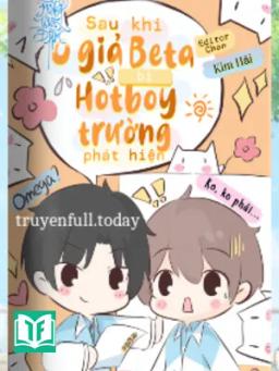 Sau Khi O Giả Beta Bị Hotboy Trường Phát Hiện