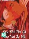 Sau Khi Thế Gả Cho Vai Ác Mù