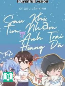 Sau Khi Tìm Nhầm Anh Trai Hoang Dã