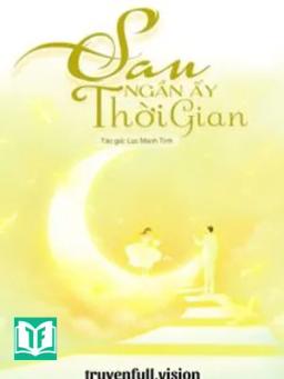 Sau Ngần Ấy Thời Gian - Lục Manh Tinh