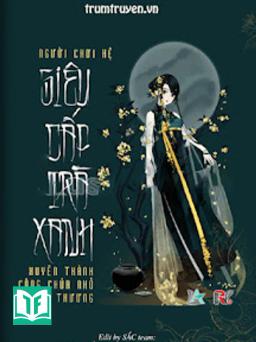 Siêu Cấp Trà Xanh Xuyên Thành Tiểu Khả Liên