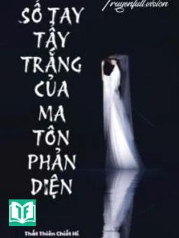 Sổ Tay Tẩy Trắng Của Ma Tôn Phản Diện