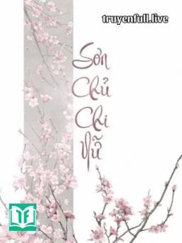 Sơn Chủ Chi Nữ - Đằng La Vi Chi