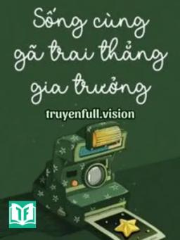 Sống Cùng Gã Trai Thẳng Gia Trưởng