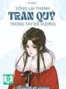 Sống Lại Thành Trân Quý Trong Tay Đế Vương