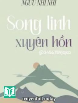 Song Linh Xuyên Hồn - Ngưu Nhĩ Nhĩ