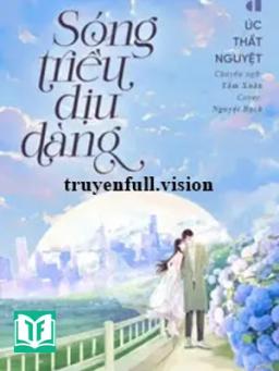 Sóng Triều Dịu Dàng - Úc Thất Nguyệt