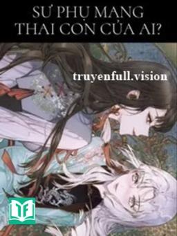 Sư Phụ Mang Thai Con Của Ai