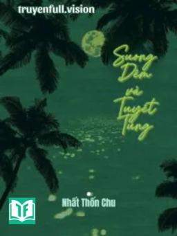 Sương Đêm Và Tuyết Tùng - Nhất Thốn Chu