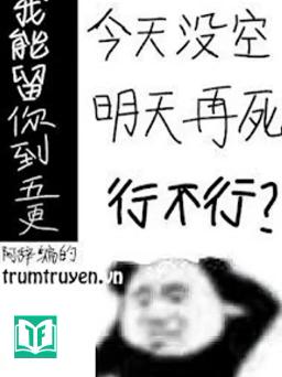 Ta Có Thể Giữ Ngươi Tới Canh Năm