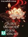Ta Dựa Vào Chuyện Kỳ Quái Để Sống Sót
