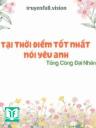 Tại Thời Điểm Tốt Nhất Nói Yêu Anh