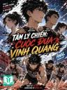 Tâm Lý Chiến: Cuộc Đua Vinh Quang