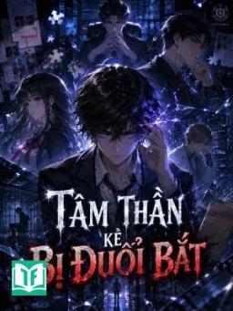 Tâm Thần Kẻ Bị Đuổi Bắt