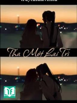 Tha Một Lai Trì (Nàng Không Đến Muộn)