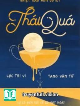 Thái Quá - Nhiệt Đáo Hôn Quyết