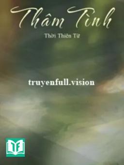 Thâm Tình - Thời Thiên Từ