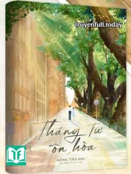 Tháng Tư Ôn Hòa - Mộng Tiêu Nhị
