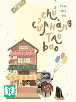 Thập Niên 60: Chủ Cửa Hàng Taobao