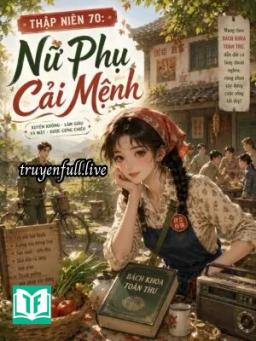 Thập Niên 70: Nữ Phụ Cải Mệnh