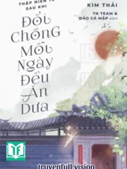 Thập Niên 70: Sau Khi Đổi Chồng, Mỗi Ngày Đều Ăn Dưa