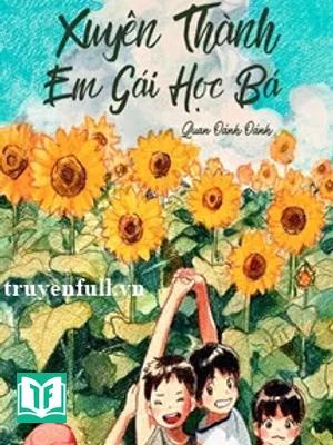 Thập Niên 80 Xuyên Thành Em Gái Học Bá