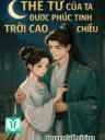 Thê Tử Của Ta Được Phúc Tinh Trời Cao Chiếu