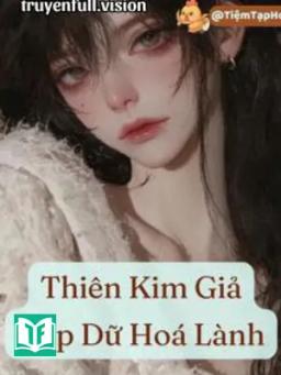 Thiên Kim Giả Gặp Dữ Hoá Lành