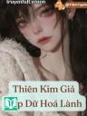 Thiên Kim Giả Gặp Dữ Hoá Lành
