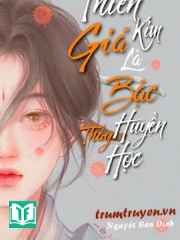 Thiên Kim Giả Là Bậc Thầy Huyền Học