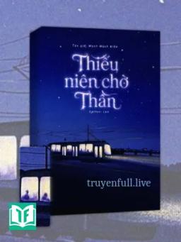 Thiếu Niên Chờ Thần - Mạch Mạch Điền