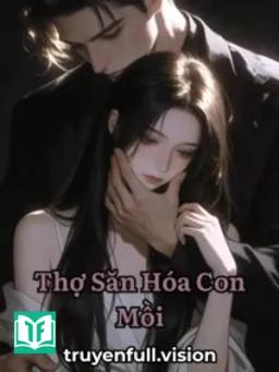 Thợ Săn Hóa Con Mồi