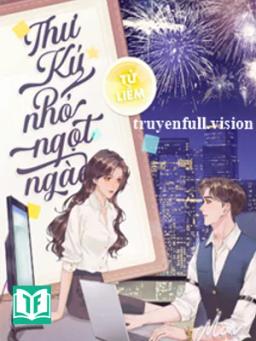 Thư Ký Nhỏ Ngọt Ngào - Tử Liễm