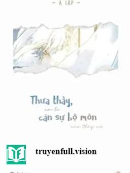 Thưa Thầy, Em Là Cán Sự Bộ Môn Của Thầy Nè