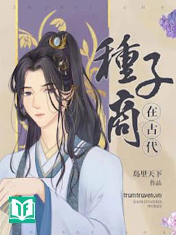 Thương Nhân Hạt Giống Thời Cổ Đại