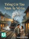 Tiếng Còi Tàu Năm Ấy Về Ga