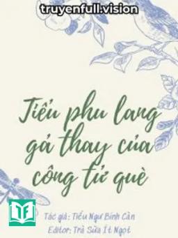 Tiểu Phu Lang Gả Thay Của Công Tử Què