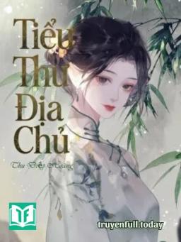 Tiểu Thư Địa Chủ - Thu Diệp Hoàng
