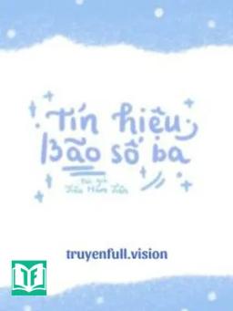 Tín Hiệu Bão Số 3 - Tiểu Hàm Tiên