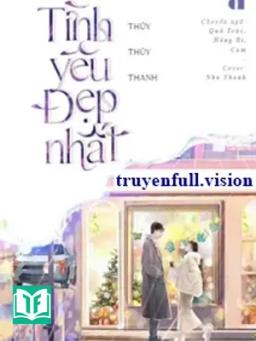 Tình Yêu Đẹp Nhất - Thuỷ Thuỷ Thanh