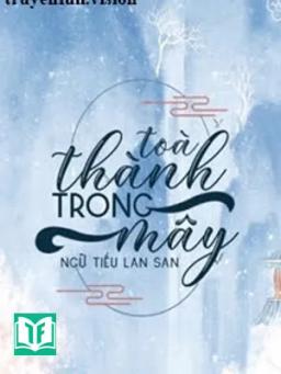 Toà Thành Trong Mây - Ngữ Tiếu Lan San