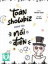 Toàn Showbiz Nghe Tôi Nổi Điên
