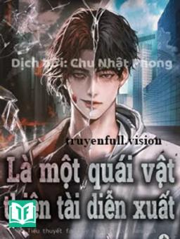 Tôi Bị Hiểu Lầm Là Diễn Viên Thiên Tài Quái Vật