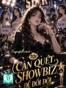 Tôi Càn Quét Showbiz Để Đổi Đời