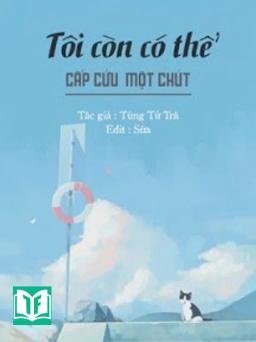 Tôi Còn Có Thể Cấp Cứu Một Chút